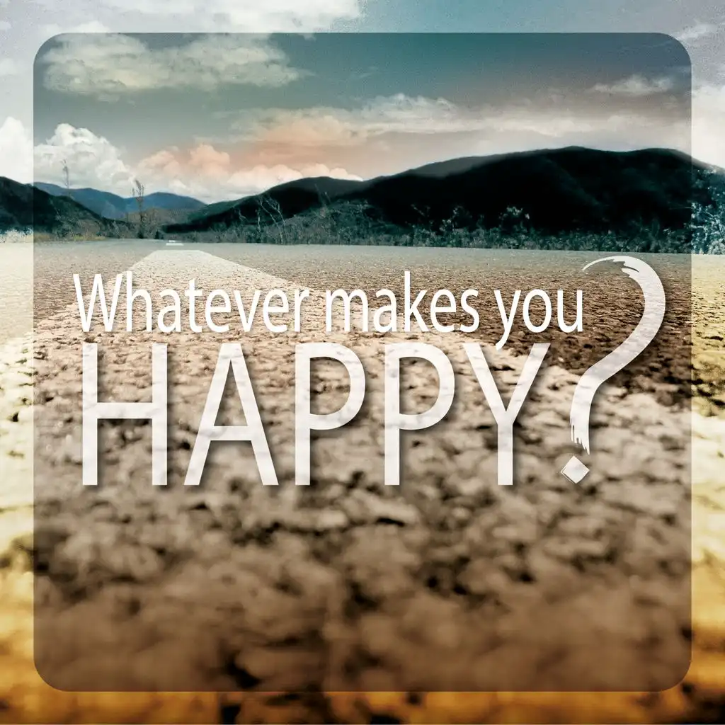 Whatever Makes You Happy? (Hot Toddy Remix) [ft. Kuku]