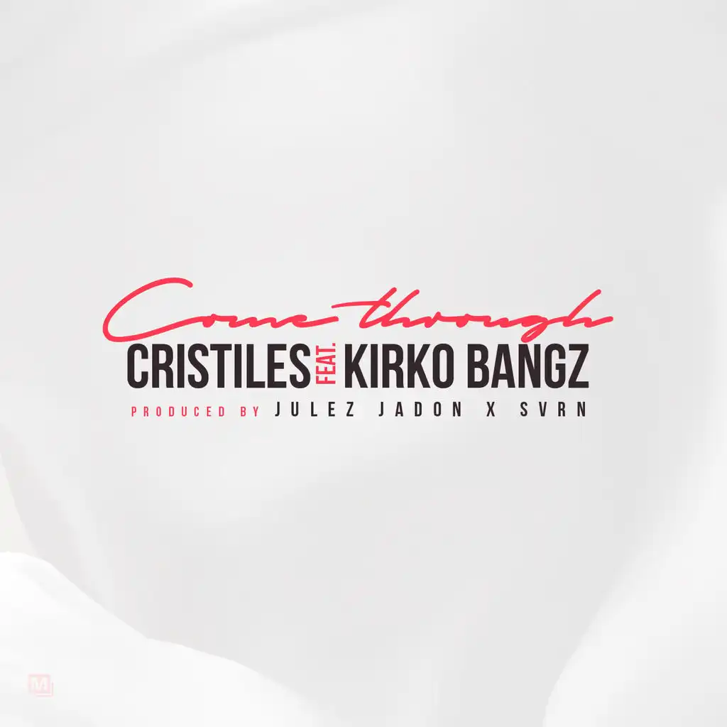 Come Through (Feat. Kirko Bangz)