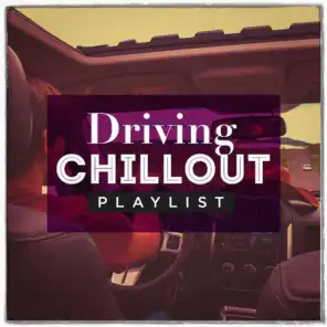 Driving Chillout Playlist