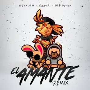 El Amante (Remix) [feat. Ozuna & Bad Bunny]