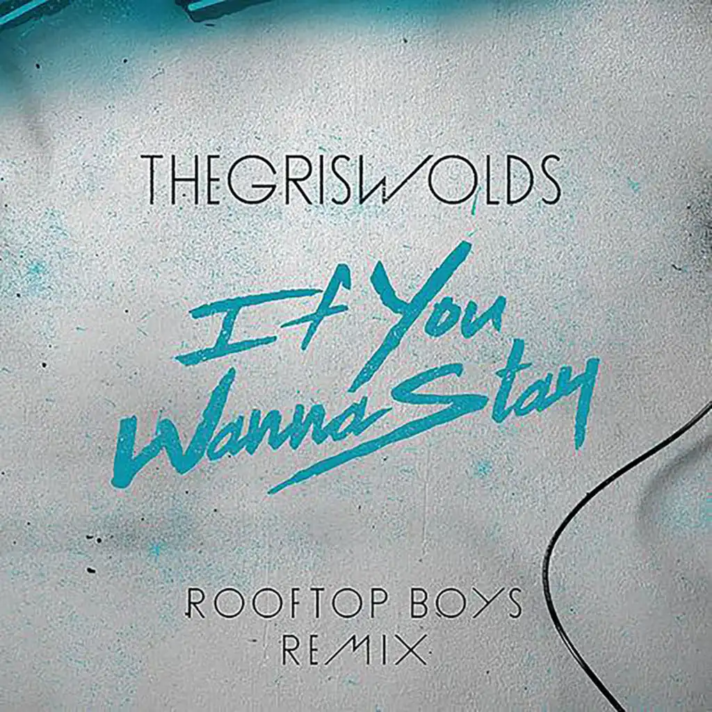 If You Wanna Stay (The Rooftop Boys Remix)