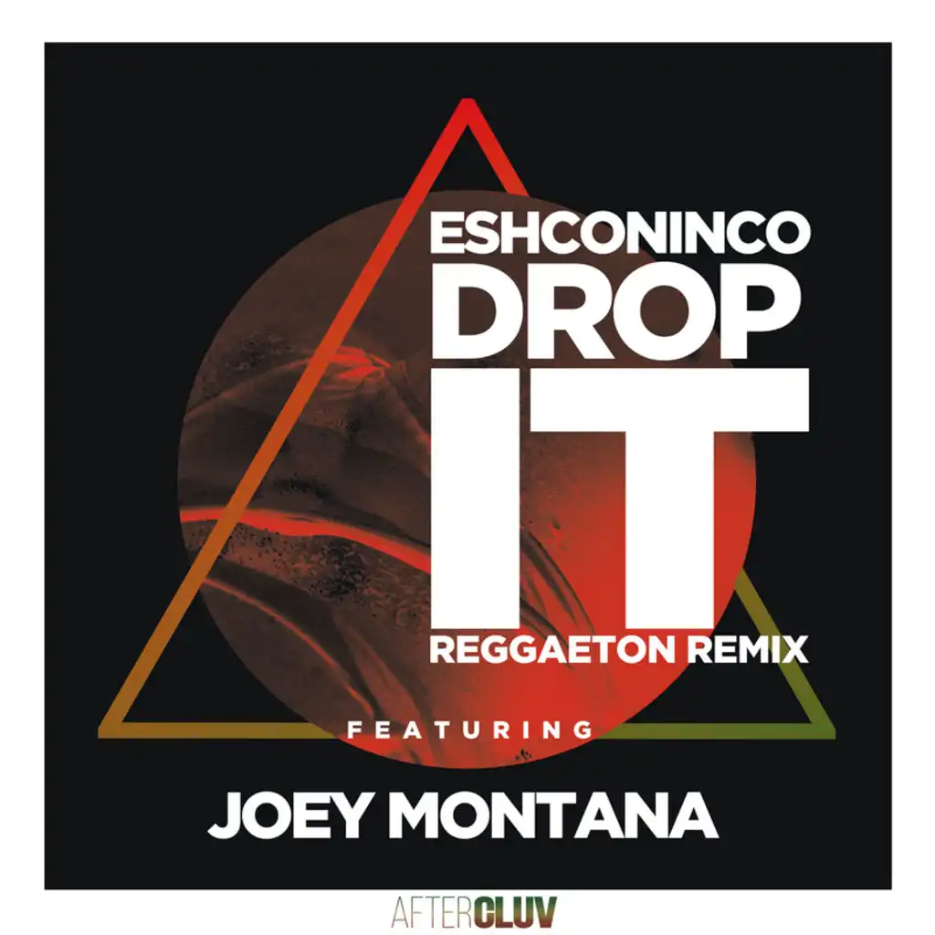 Drop It (Reggaeton Remix) [feat. Joey Montana]