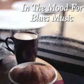 In The Mood For Blues Music