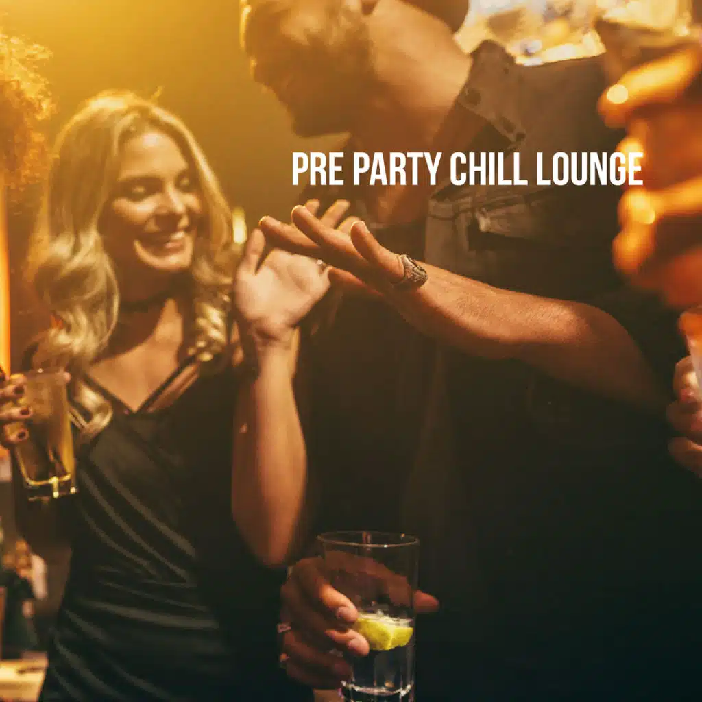 Pre Party Chill Lounge