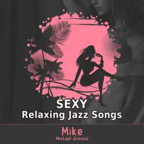 Sexy Relaxing Jazz Songs