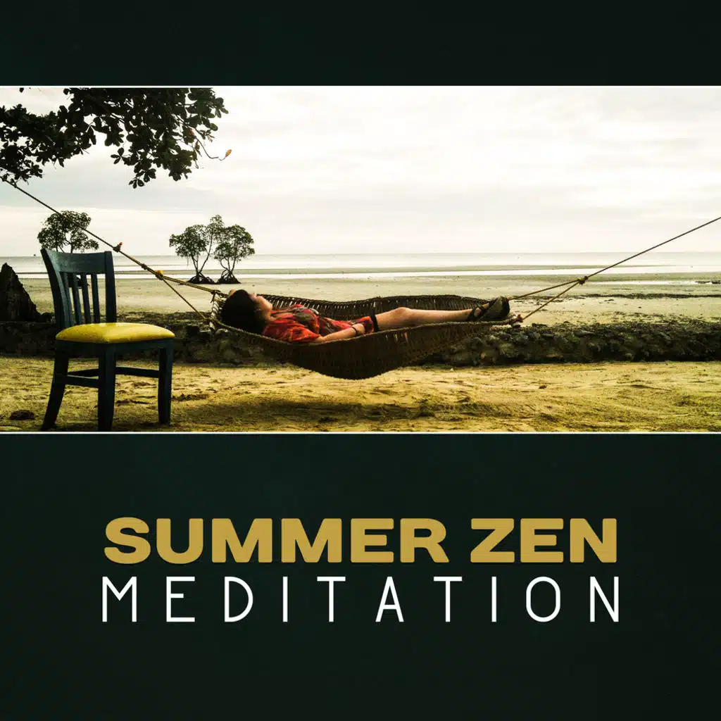 Summer Zen Meditation – New Fresh Energy for Summer, Peaceful Summer Relaxation, Mindfulness Hiking, Change Yourself this Summer, Outdoor Yoga Exercises