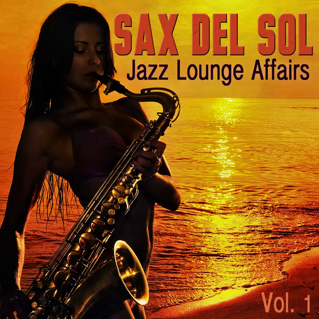 Sax del Sol Jazz Lounge Affairs, Vol. 1