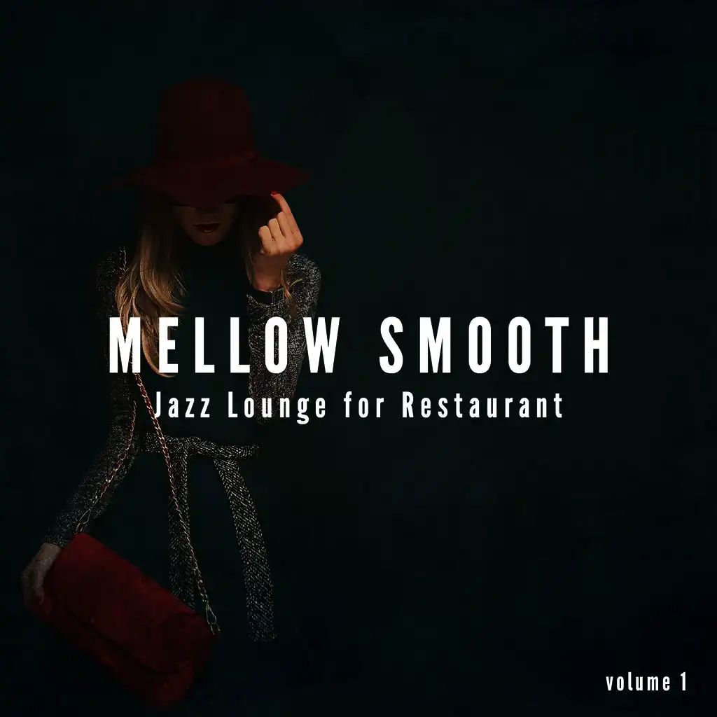 Mellow Smooth Jazz Lounge for Restaurant, Vol. 1 (Instrumental Music for Restaurant Bars & Cafe)
