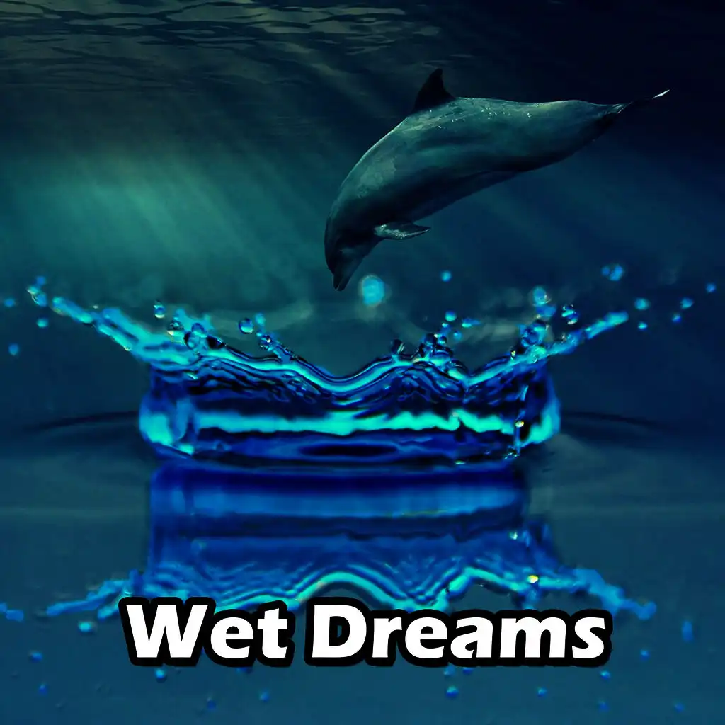 Wet Dreams