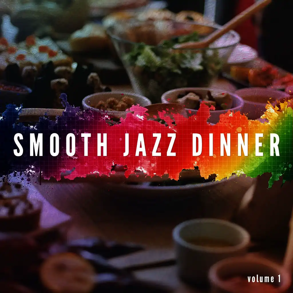 Smooth Jazz Dinner, Vol. 1 (Soft Lounge & Jazz Music for Coffee and Restaurants)