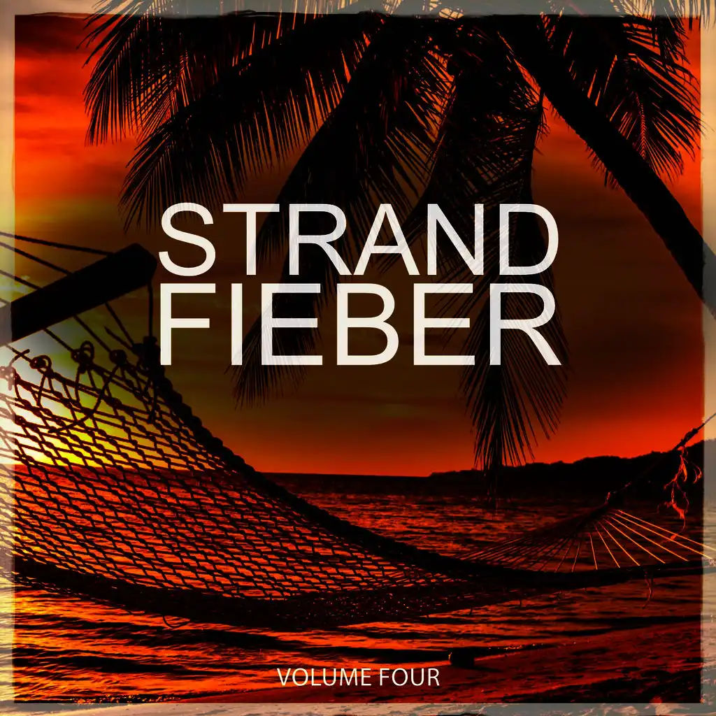 Strandfieber, Vol. 4 (Selection Of Finest Deep & Tropical House)