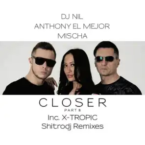 DJ Nil, Anthony El Mejor, Mischa