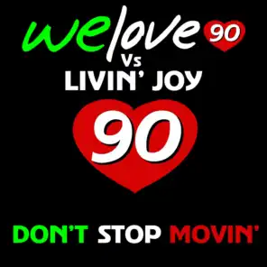 Don't Stop Movin' (Vincenzo Callea Radio) (We Love 90 Vs Livin' Joy)