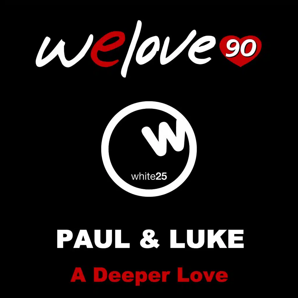 A Deeper Love (Paul & Luke Remix Edit) (We Love 90 Vs Paul & Luke)
