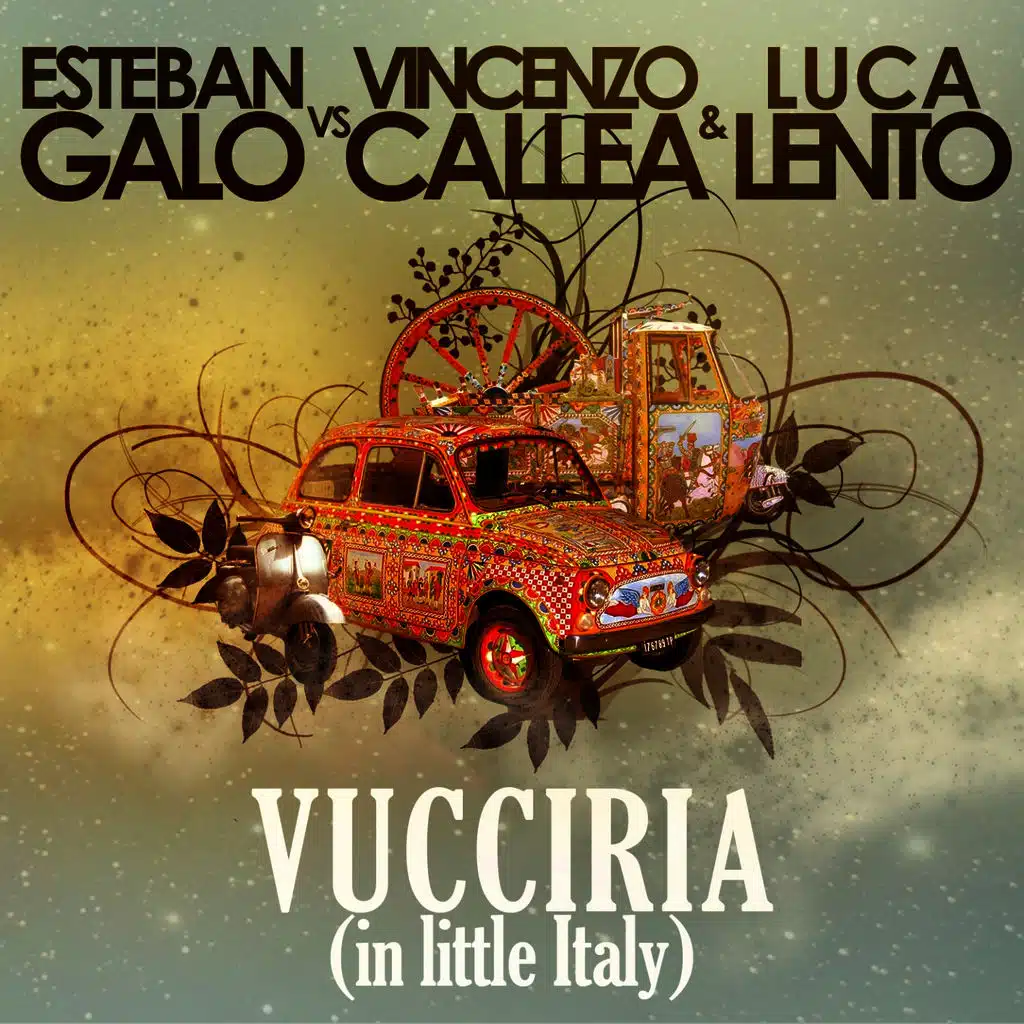 Vucciria (In Little Italy) (Esteban Galo Vs Vincenzo Callea & Luca Lento)