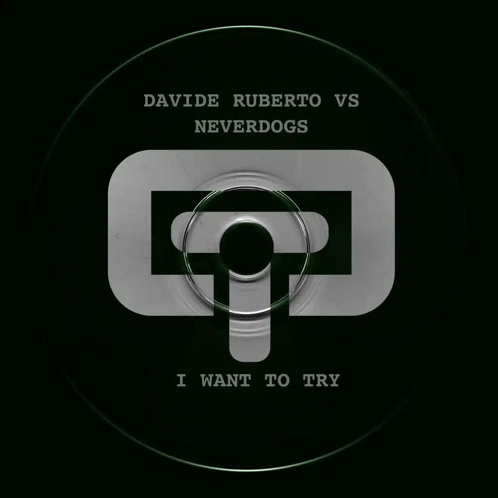 I Want To Try (Davide Ruberto Vs Neverdogs)