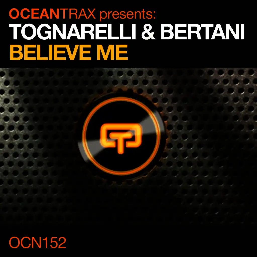 Believe Me (T&B Main Mix)