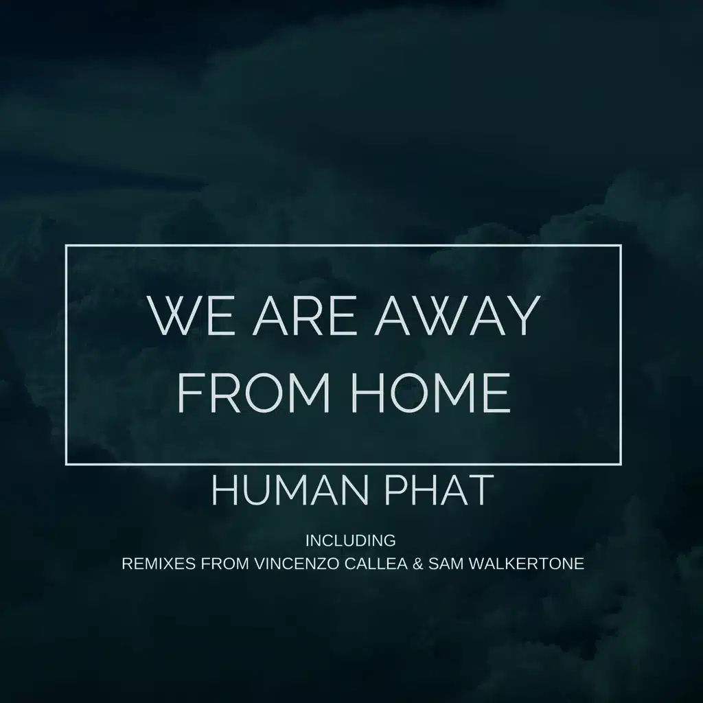 We Are Away From Home