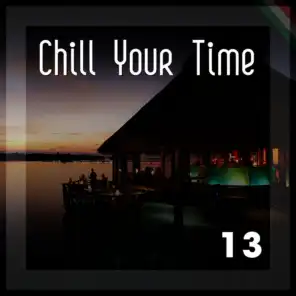 Chill Your Time 13