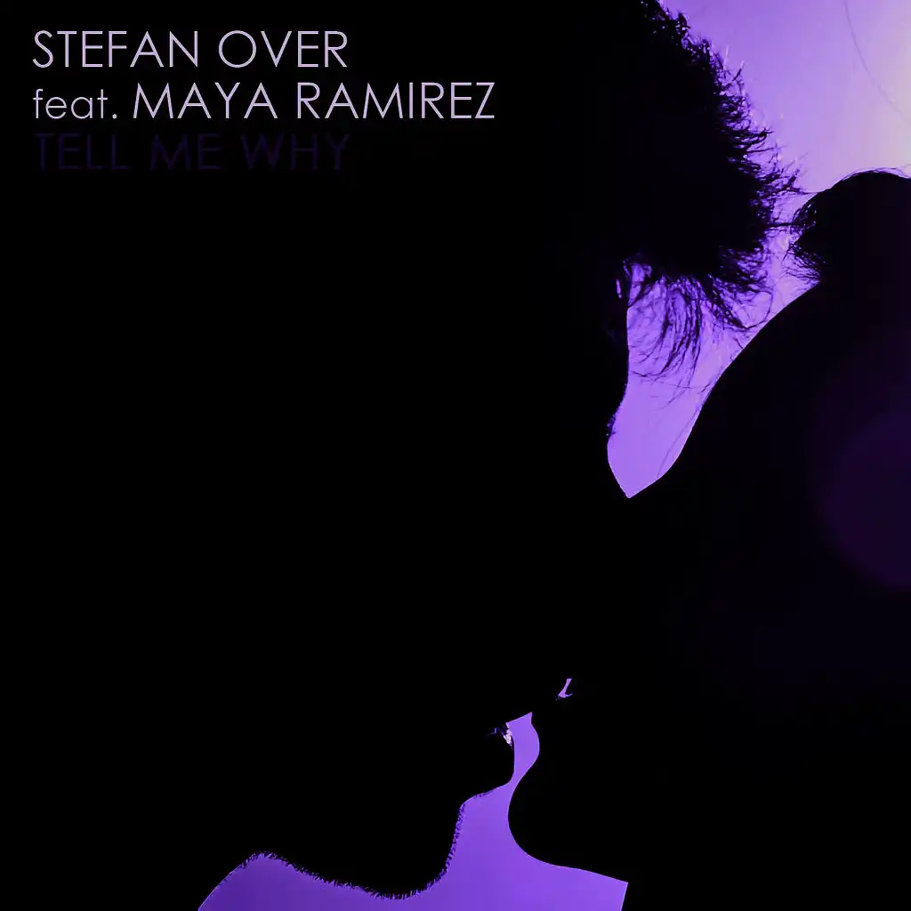 Tell Me Why (Radio Edit) [ft. Maya Ramirez]