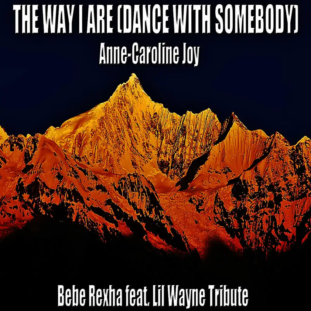 The Way I Are (Dance with Somebody) (Bebe Rexha Feat. Lil Wayne Tribute Extended)