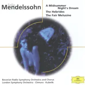 Mendelssohn: A Midsummer Night's Dream, Incidental Music, Op. 61, MWV M 13 - No. 3 Song With Chorus: "Bunte Schlangen, zweigezüngt" (Live)
