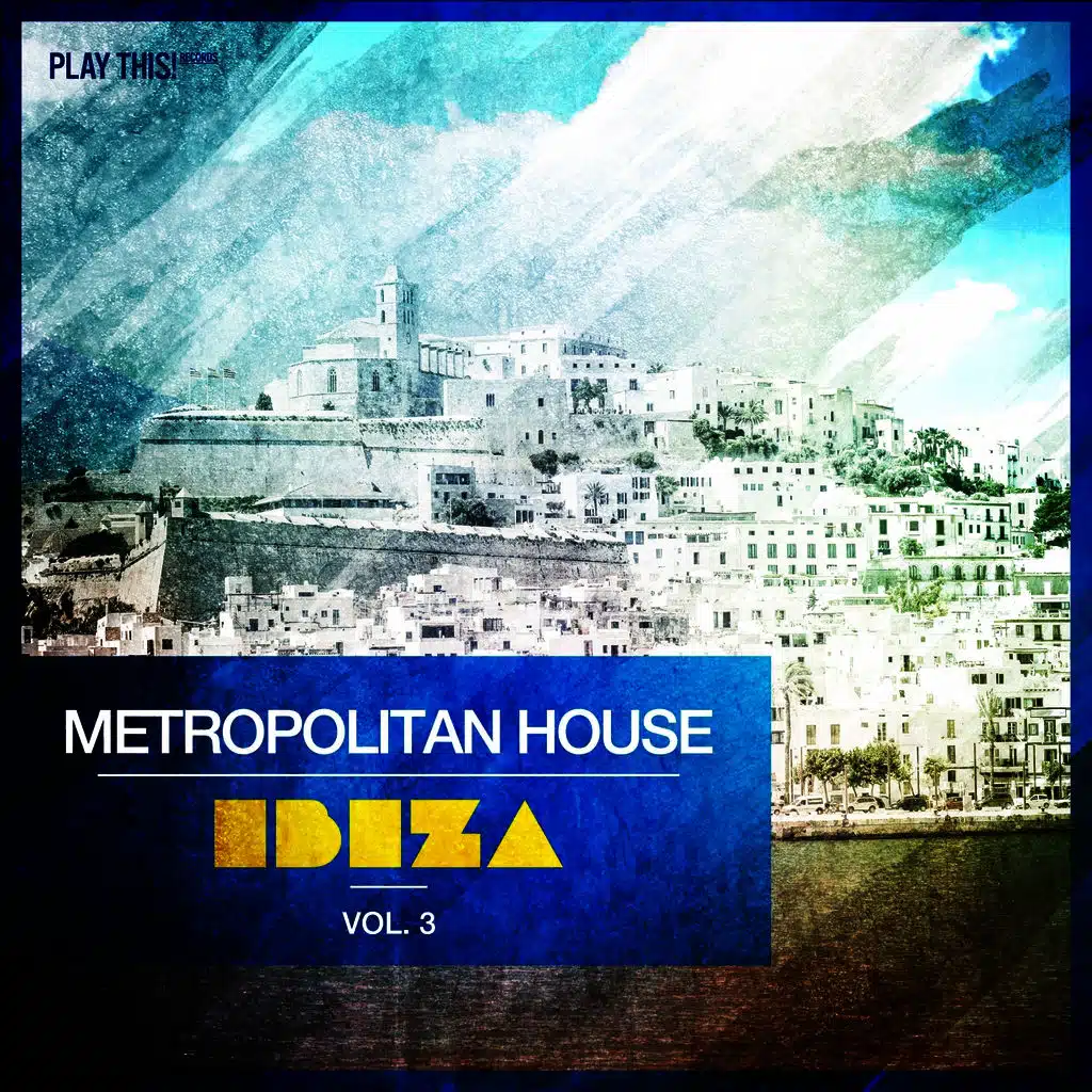 Metropolitan House: Ibiza, Vol. 3