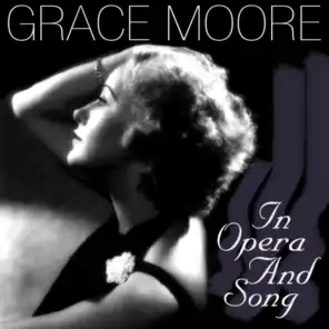 Grace Moore In Opera And Song