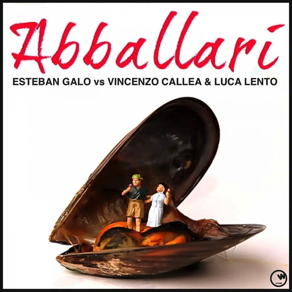 Abballari (Nu Moods Remix) (Esteban Galo Vs Vincenzo Callea & Luca Lento)