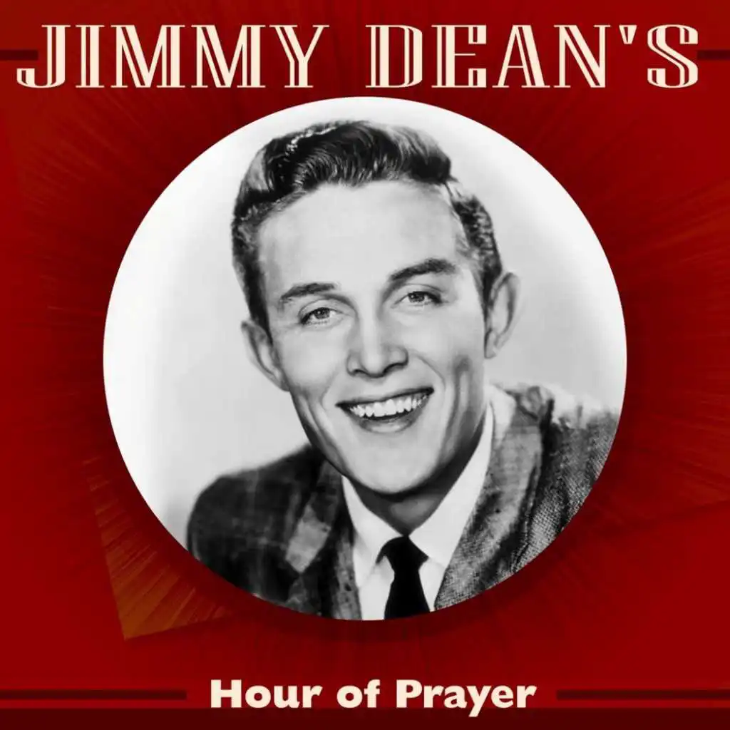 Jimmy Dean's Hour Of Prayer