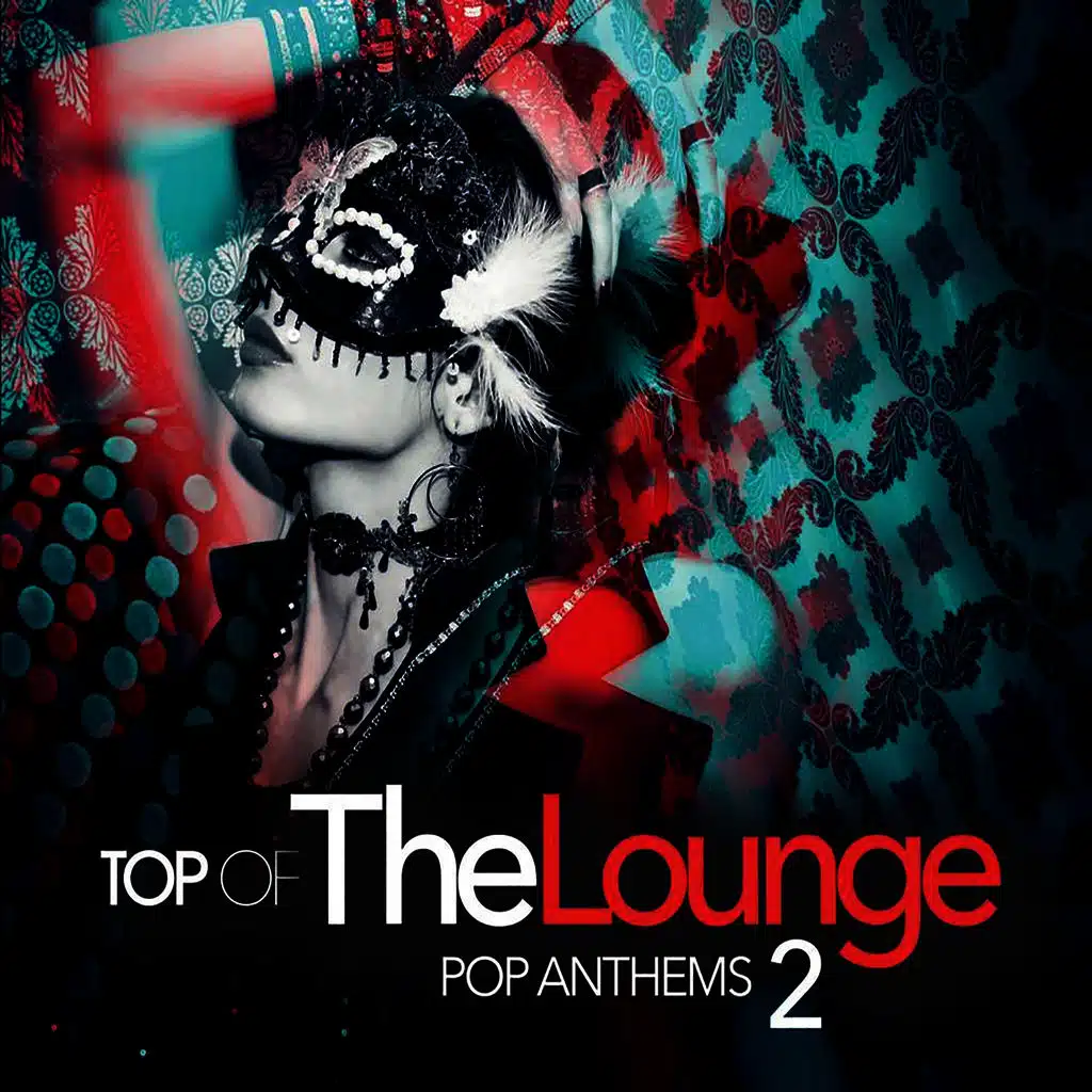 Top of the Lounge - Pop Anthems 2