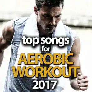Top Songs for Aerobic Workout 2017