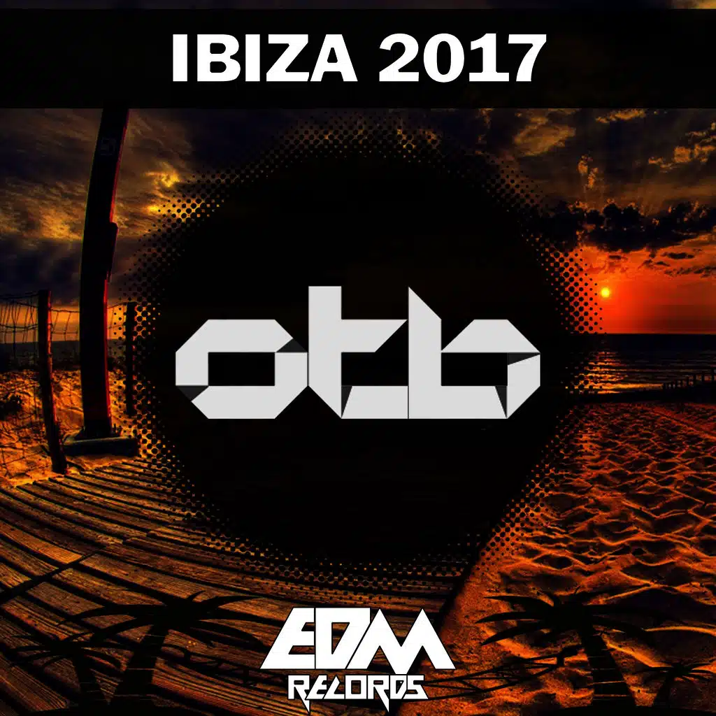 Otb - Edm Records Ibiza 2017