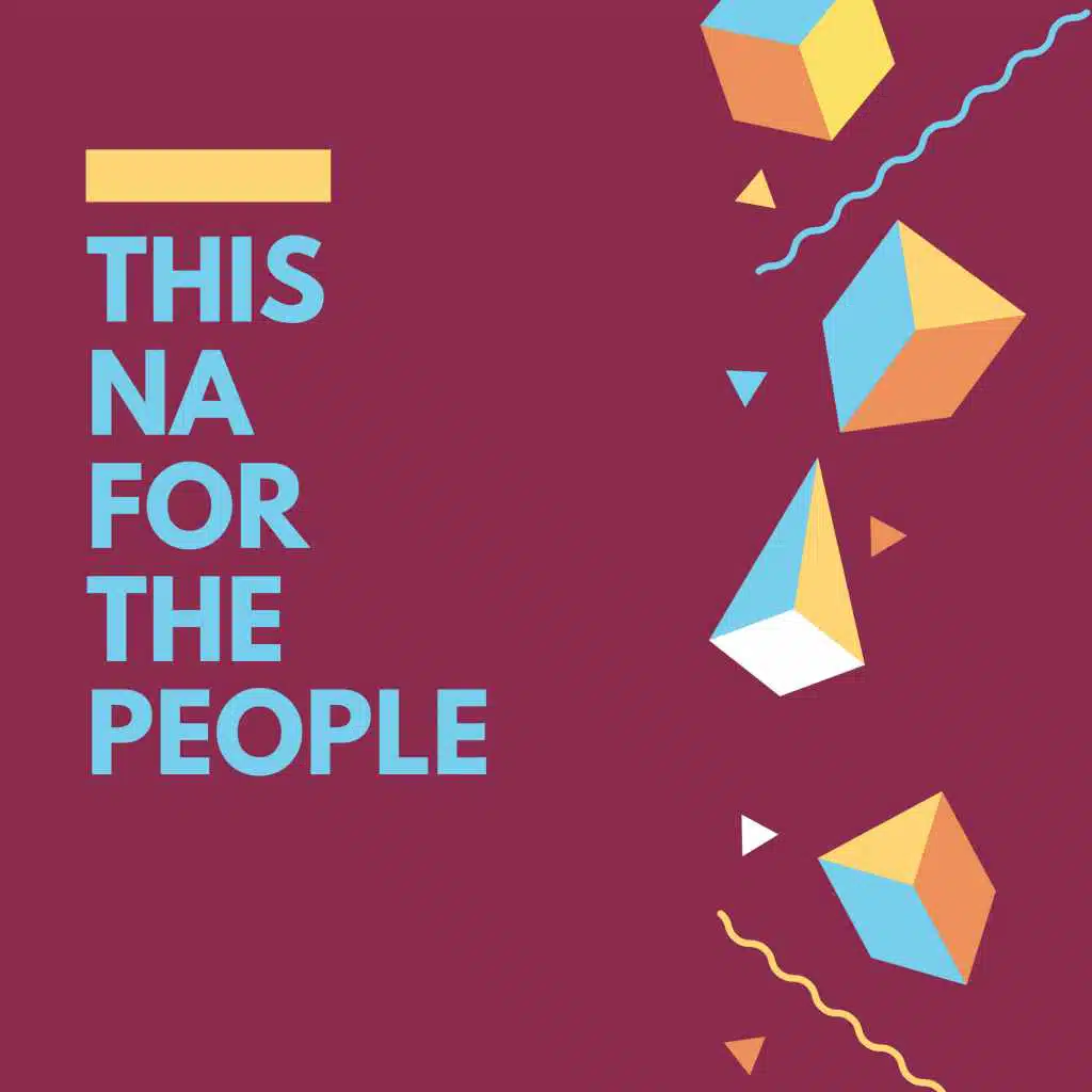 THIS NA FOR THE PEOPLE