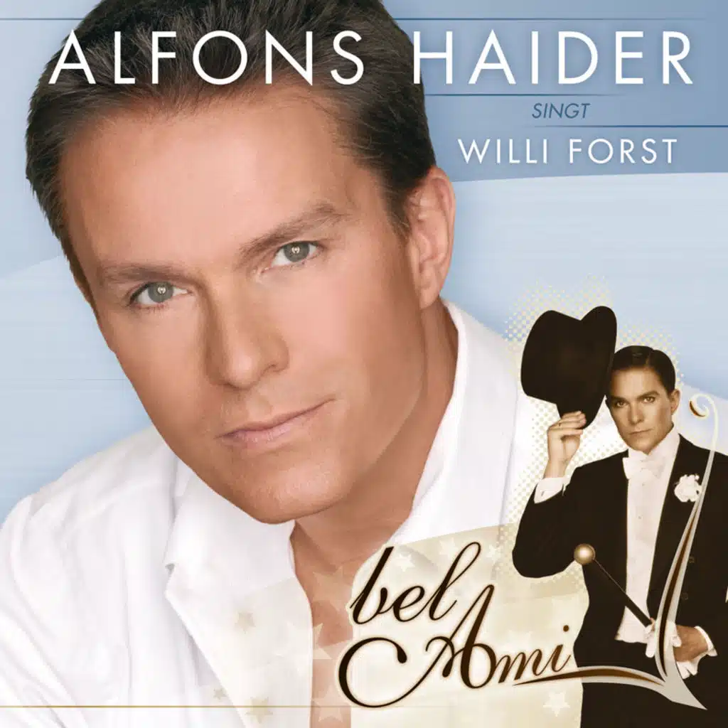 Bel Ami - Alfons Haider singt Willi Forst