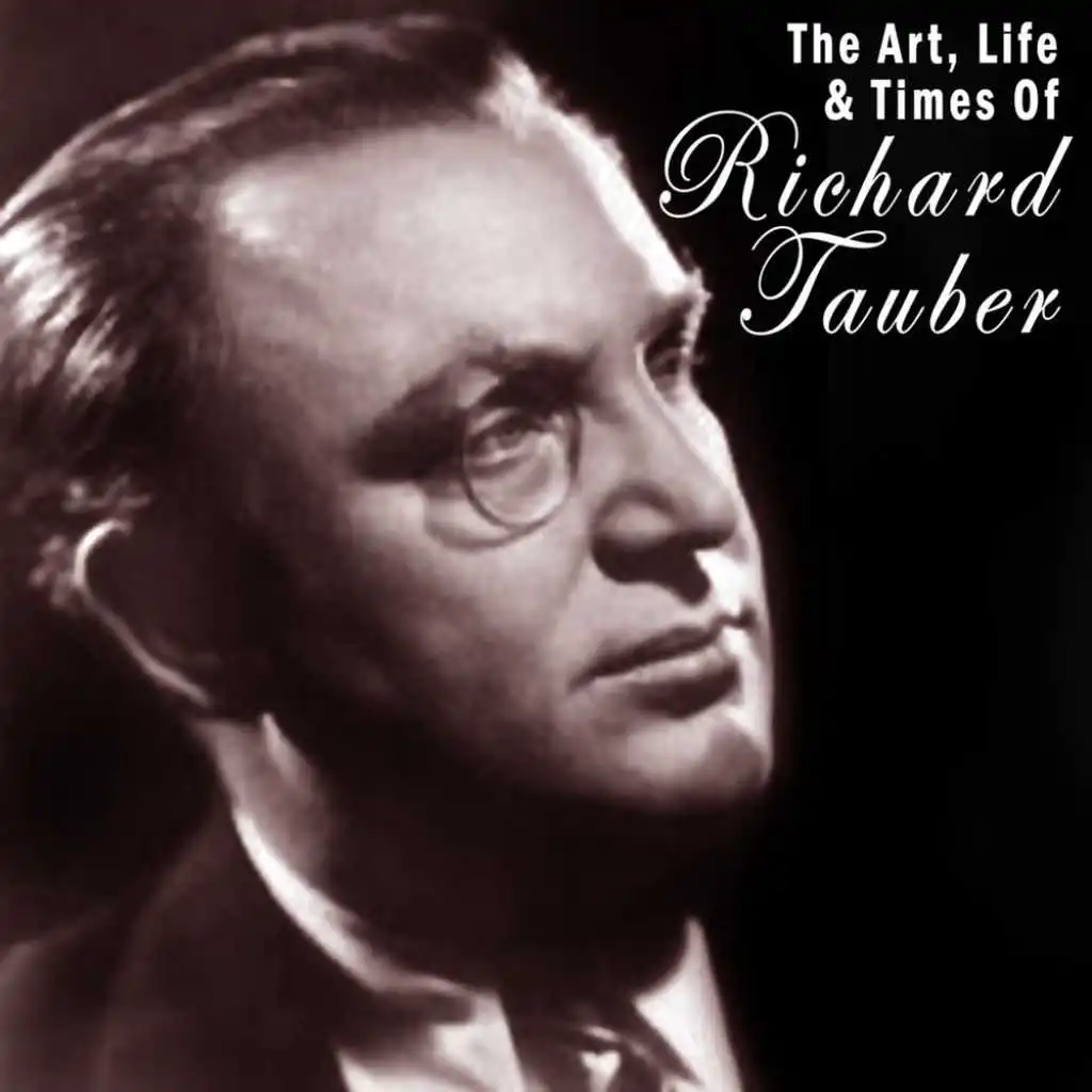 The Art, Life And Times Of Richard Tauber
