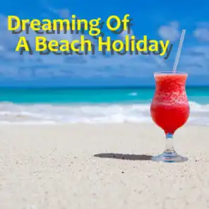 Dreaming Of A Beach Holiday