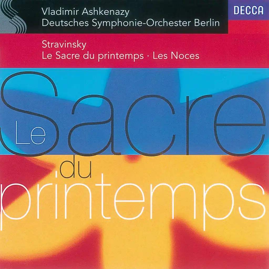 Stravinsky: Le Sacre du Printemps; Les Noces