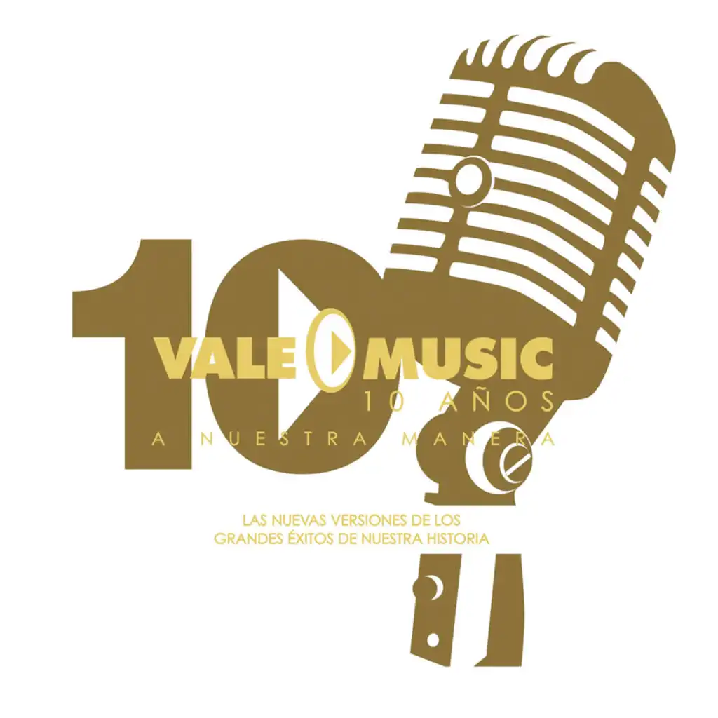 Vale Music 10 Años / A Nuestra Manera