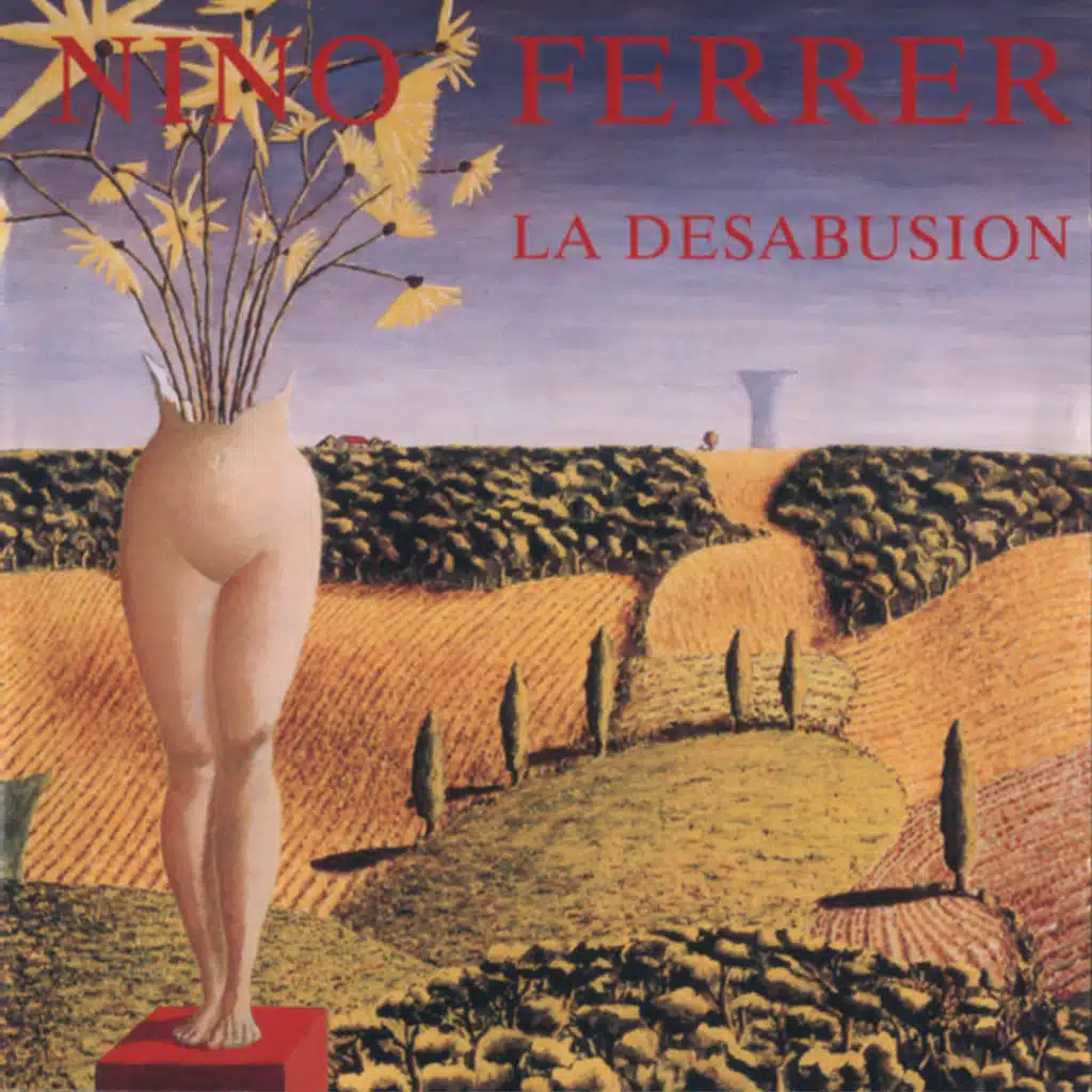 La Desabusion-Nino Ferrer Et Cie - Album Version