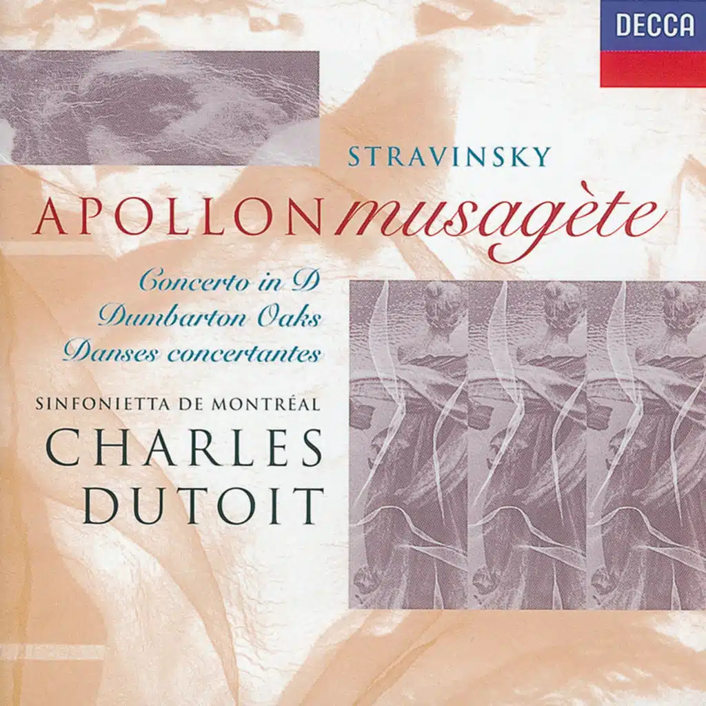 Stravinsky: Dumbarton Oaks; Danses Concertantes; Apollon musagète; Concerto in D