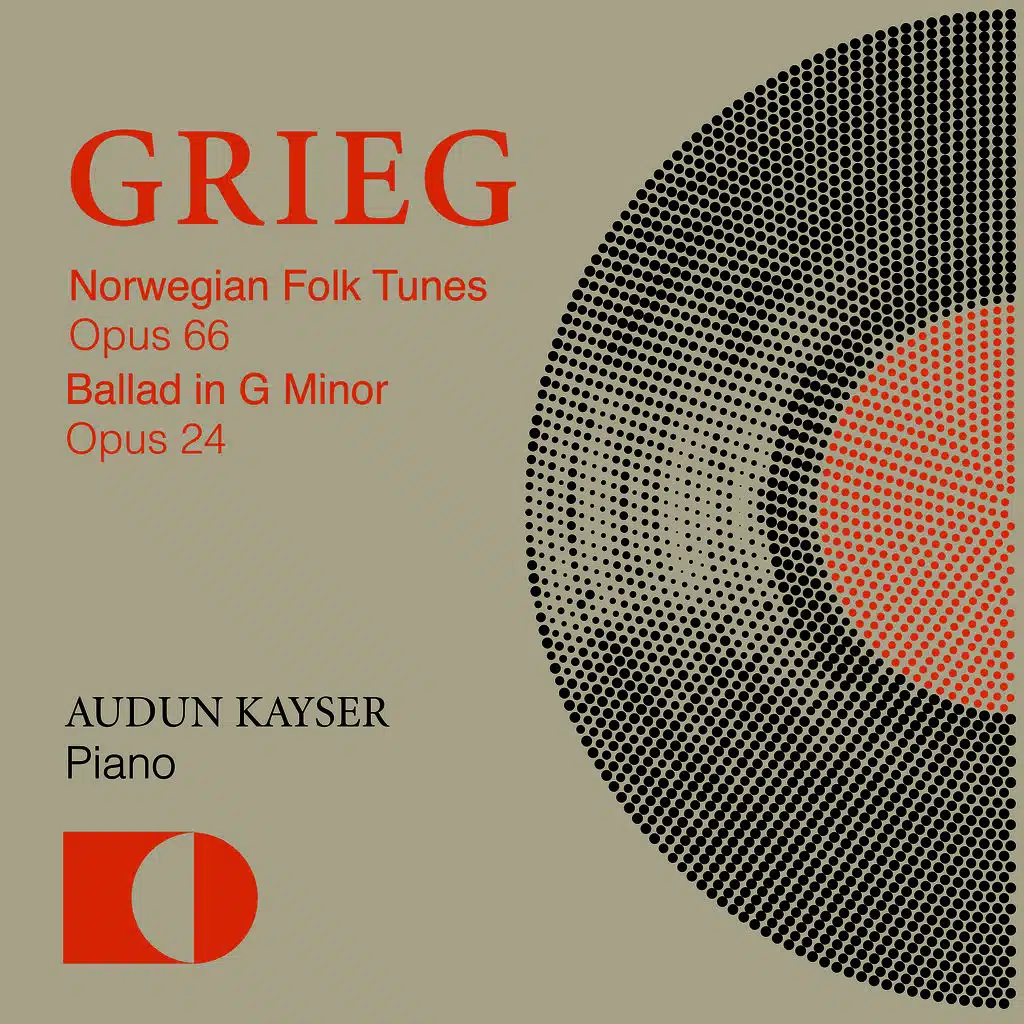 Edvard Grieg:  Norwegian Folk Tunes Opus 66 & Ballade Opus 24