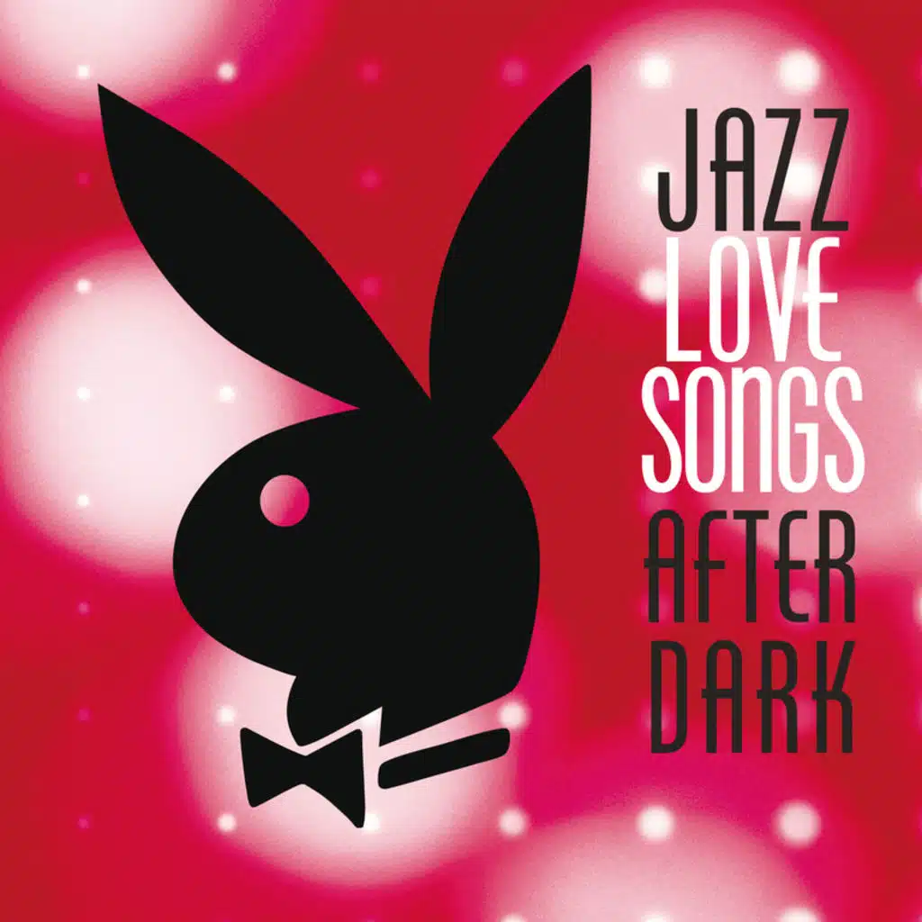 Jazz Love Songs After Dark [Playboy Jazz Series]