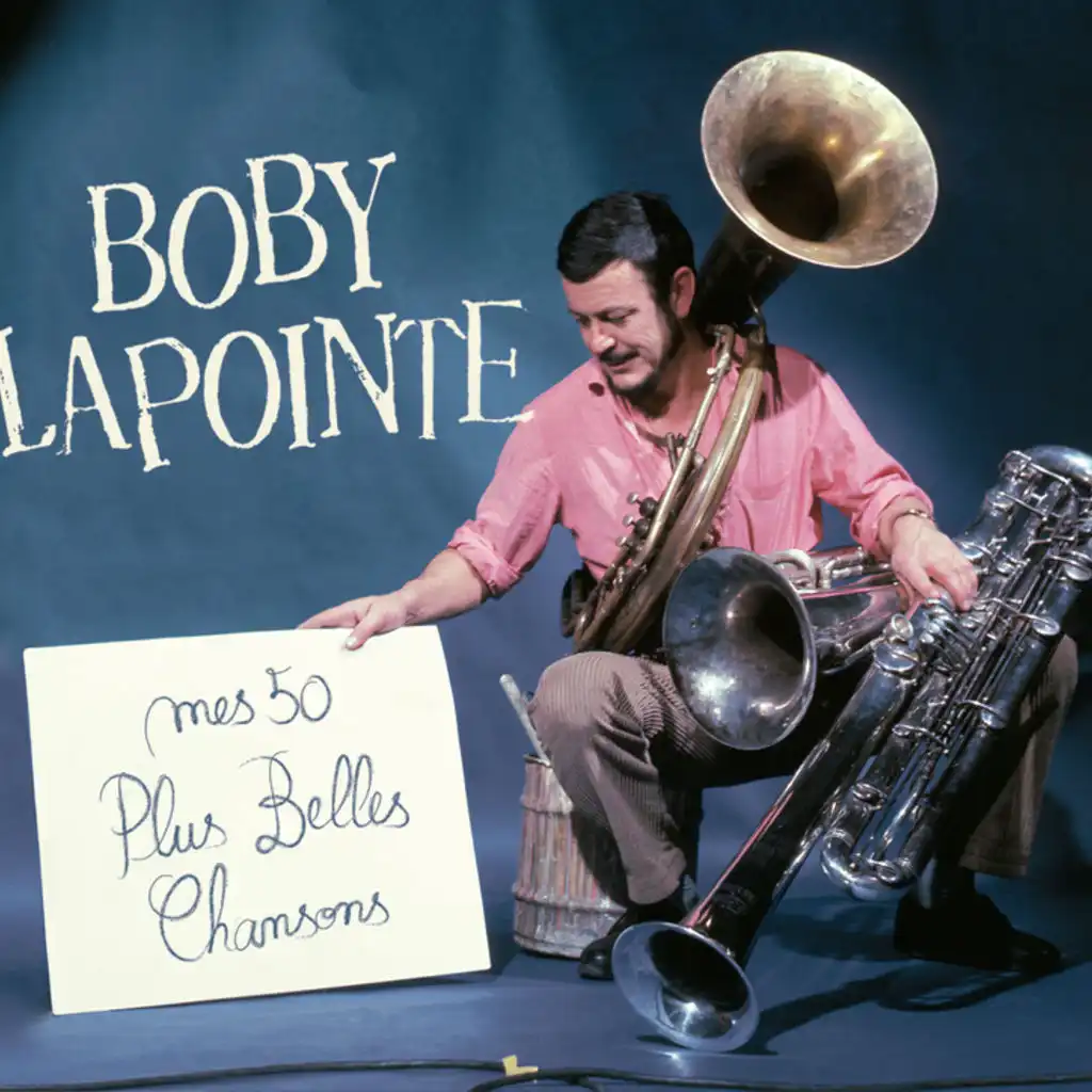 Les 50 Plus Belles Chansons De Boby Lapointe - Album Version