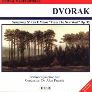 Antonín Dvořák: Digital Masterworks. Symphony No. 9 in E Minor. From the New World