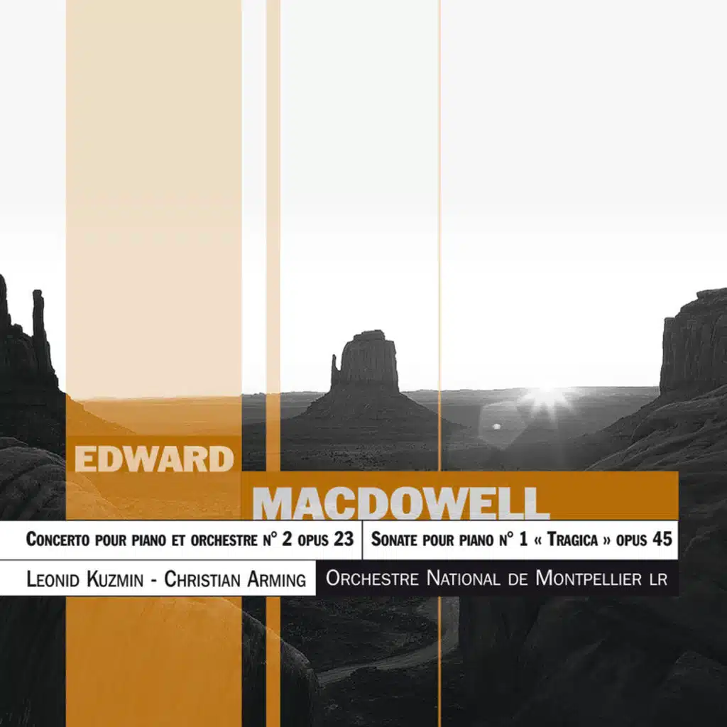 McDowell :Concerto Pour Piano Et Orchestre, Op.23 ; Sonate N° 1 « Tragica », Op.45