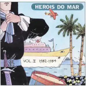 Heróis Do Mar Vol. II (1982-1984)