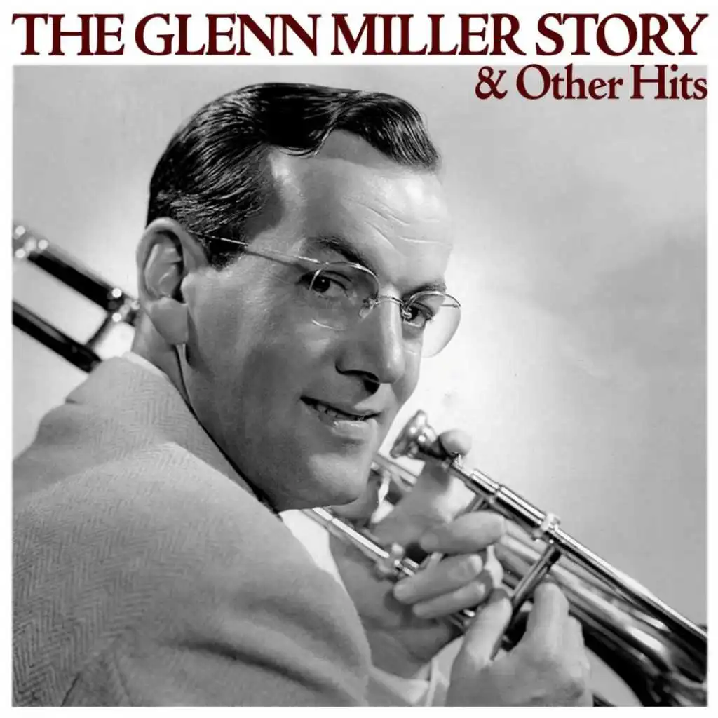 The Glenn Miller Story & Other Hits