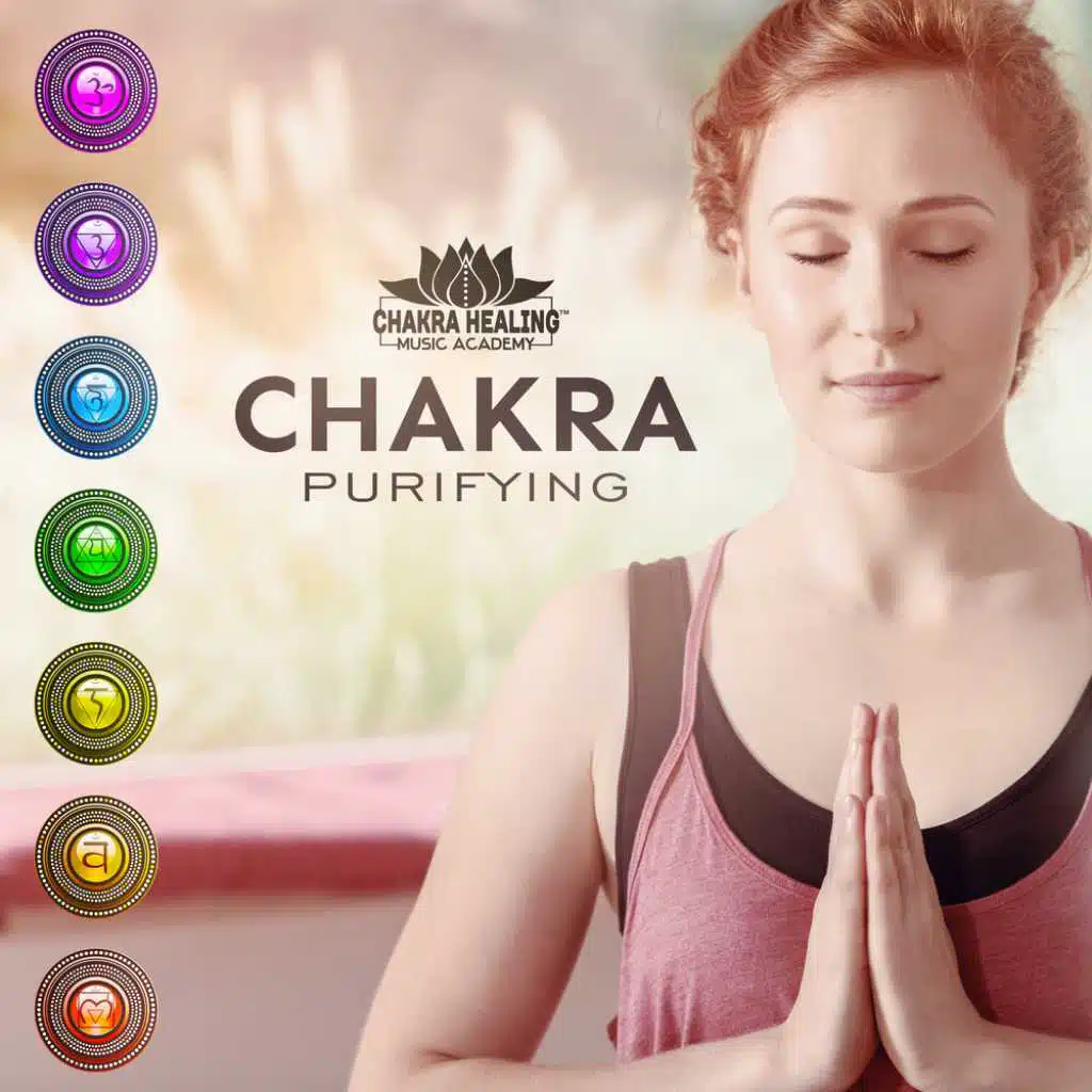Chakra Purifying (Meditation Music for Reduce Negative Energy, Opening Third Eye, Aura Cleansing)