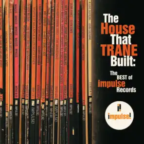 The House That Trane Built: The Best of Impulse Records